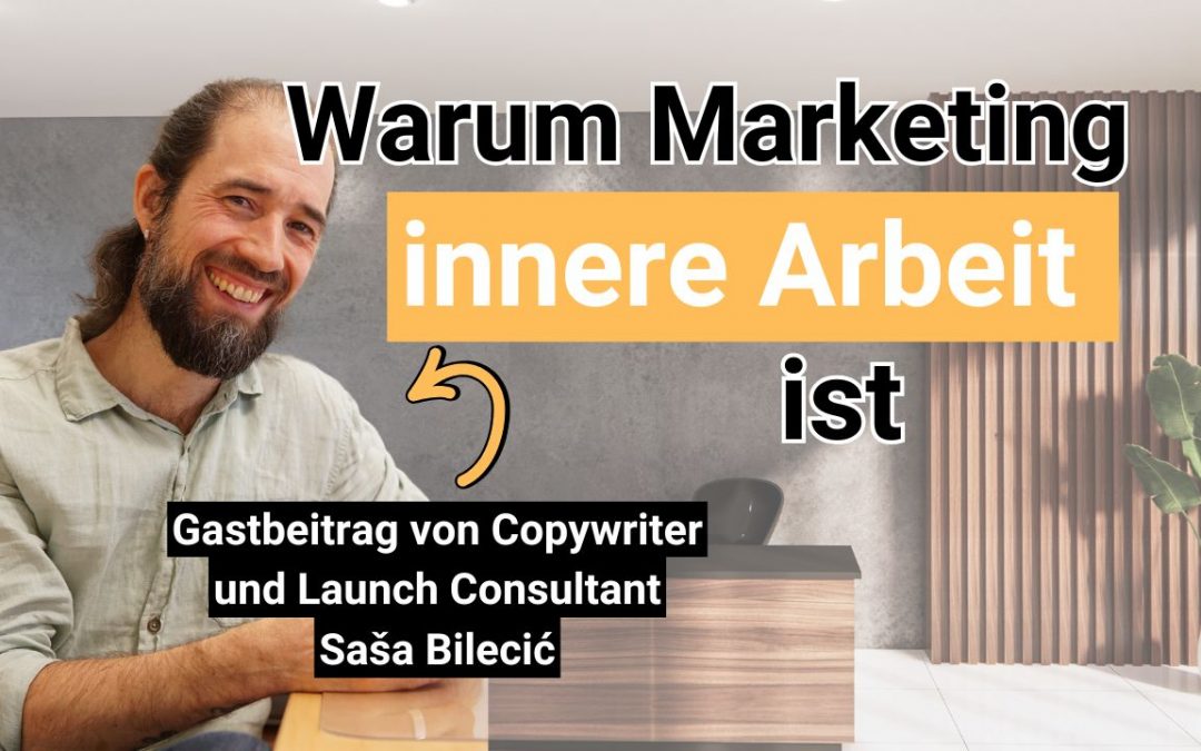 Copywriting & Persönlichkeitsentwicklung: Warum Marketing innere Arbeit ist